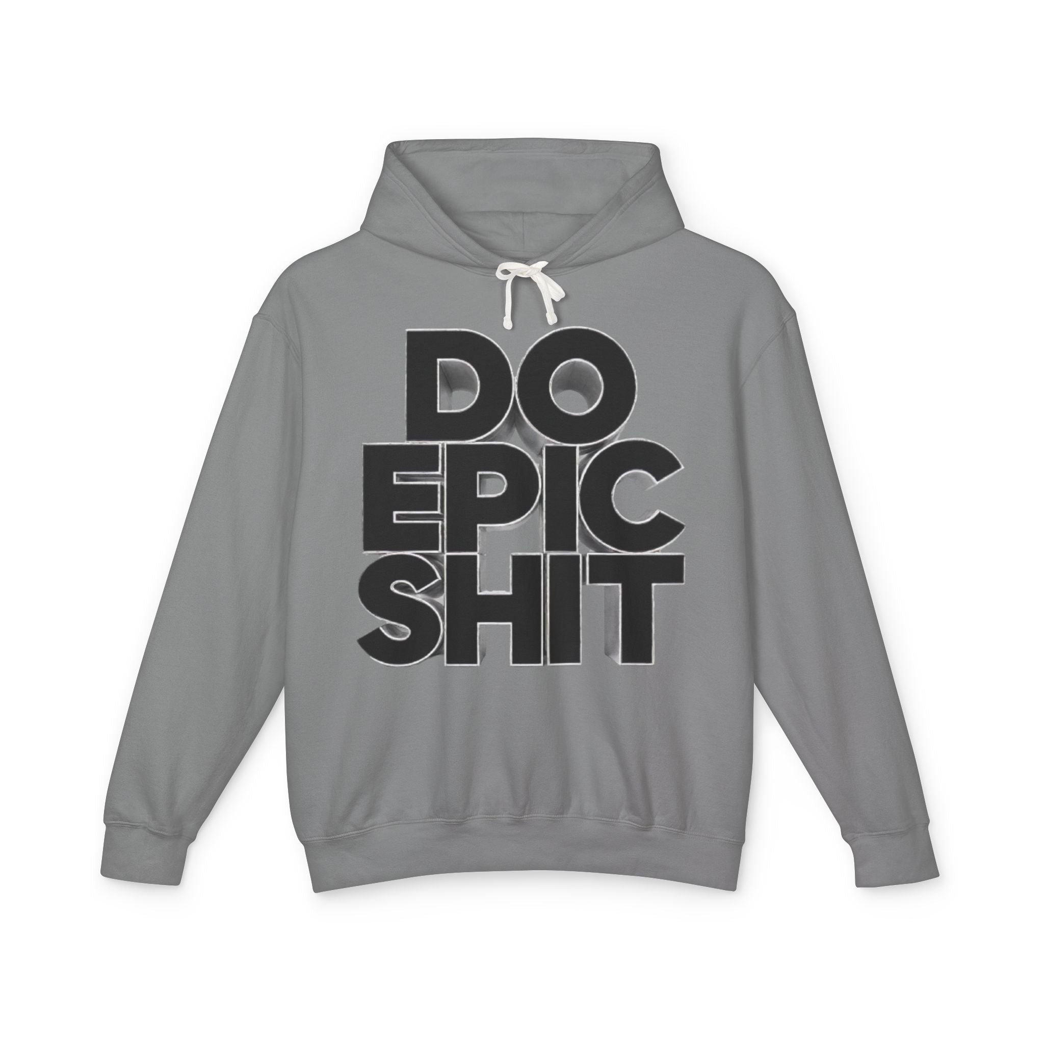 Do Epic Shit Hoodie