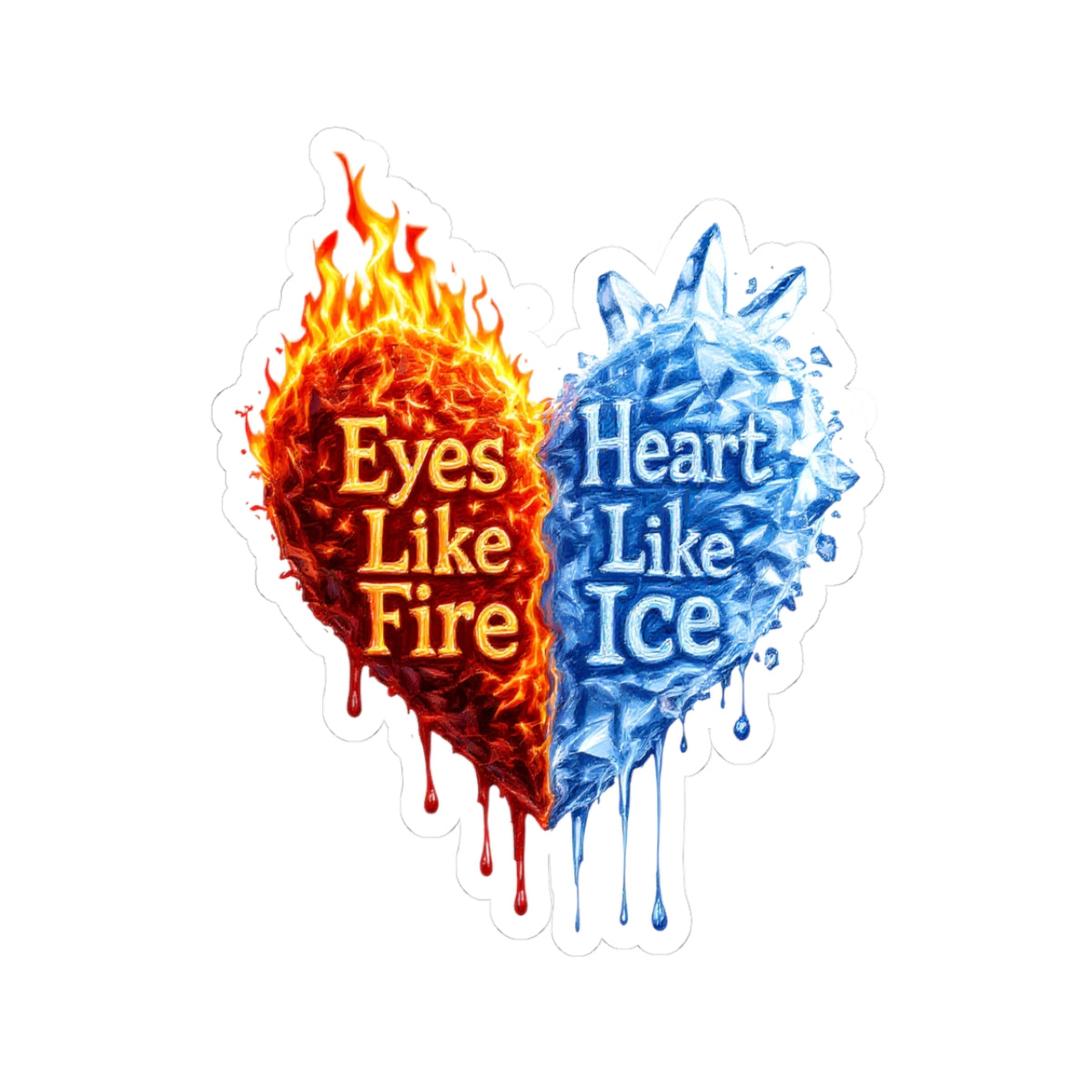 Eyes Like Fire/Heart Like Ice Sticker