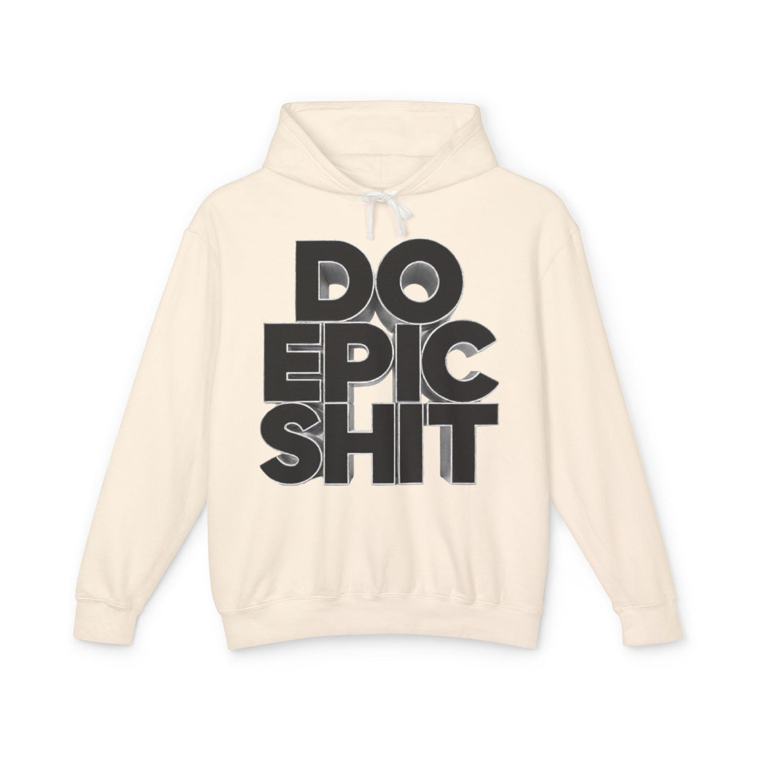 Do Epic Shit Hoodie