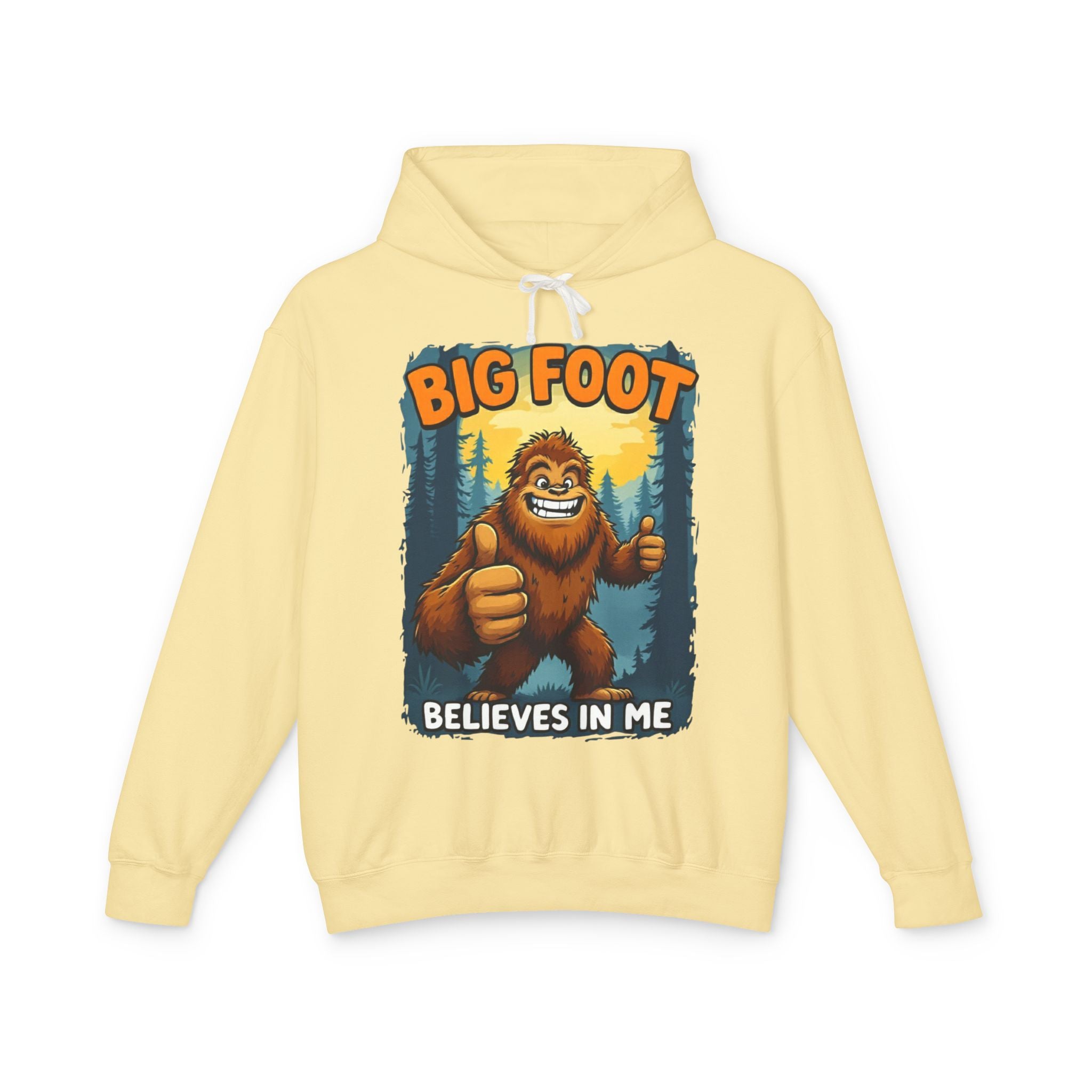 Big Foot Believes In Me Hoodie