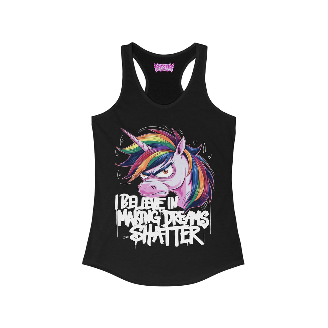 I Believe In Making Dreams Shatter Women&