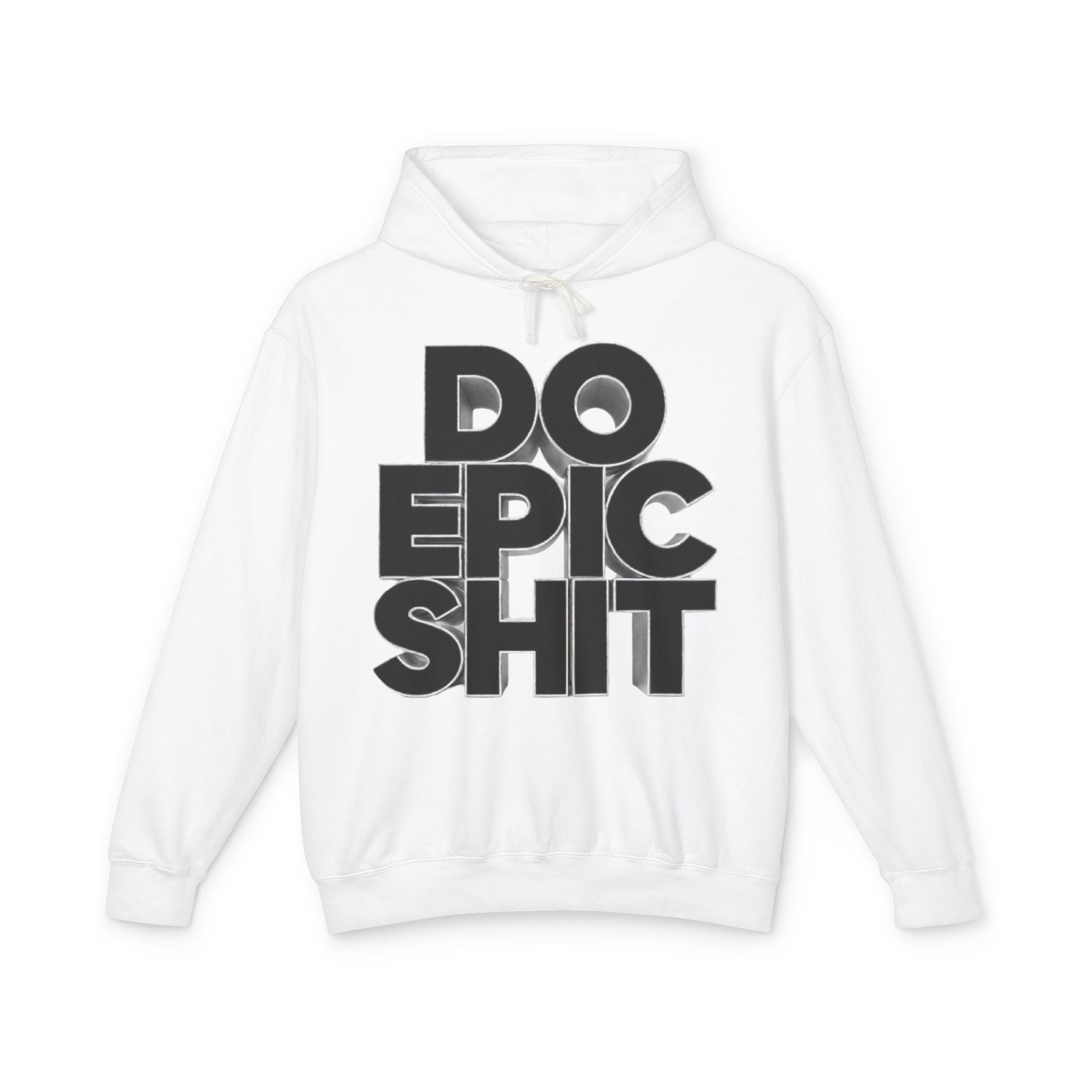 Do Epic Shit Hoodie