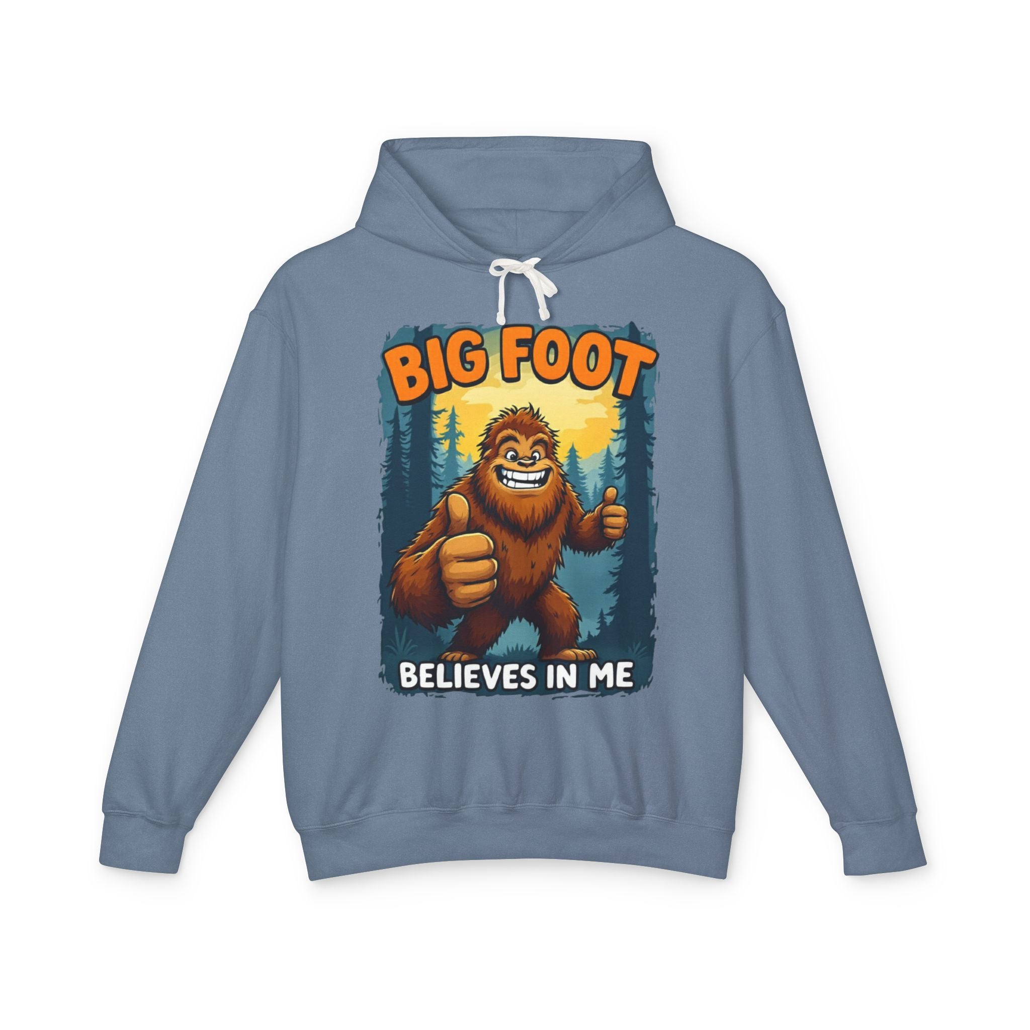 Big Foot Believes In Me Hoodie