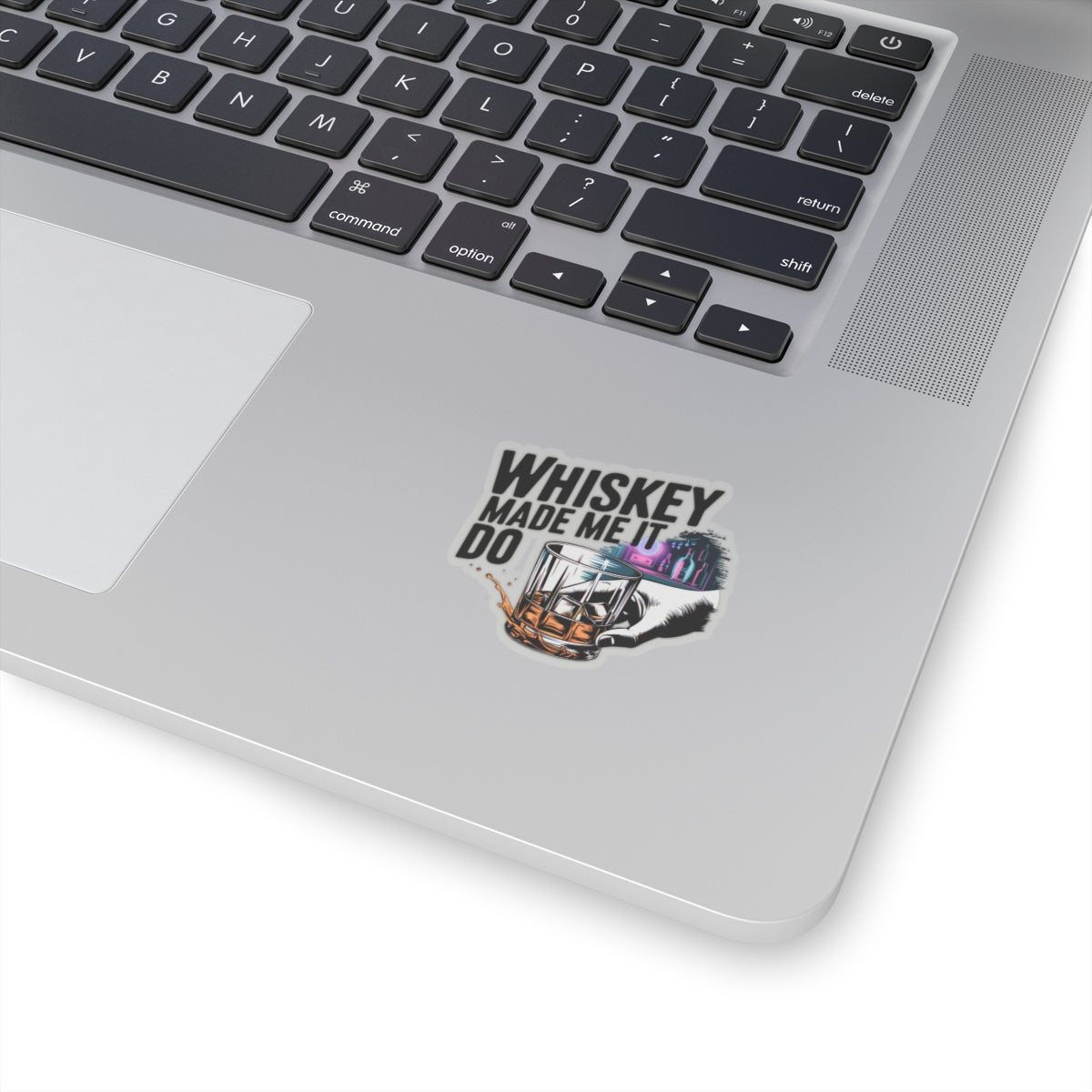 Whiskey Made Me Do It Sticker