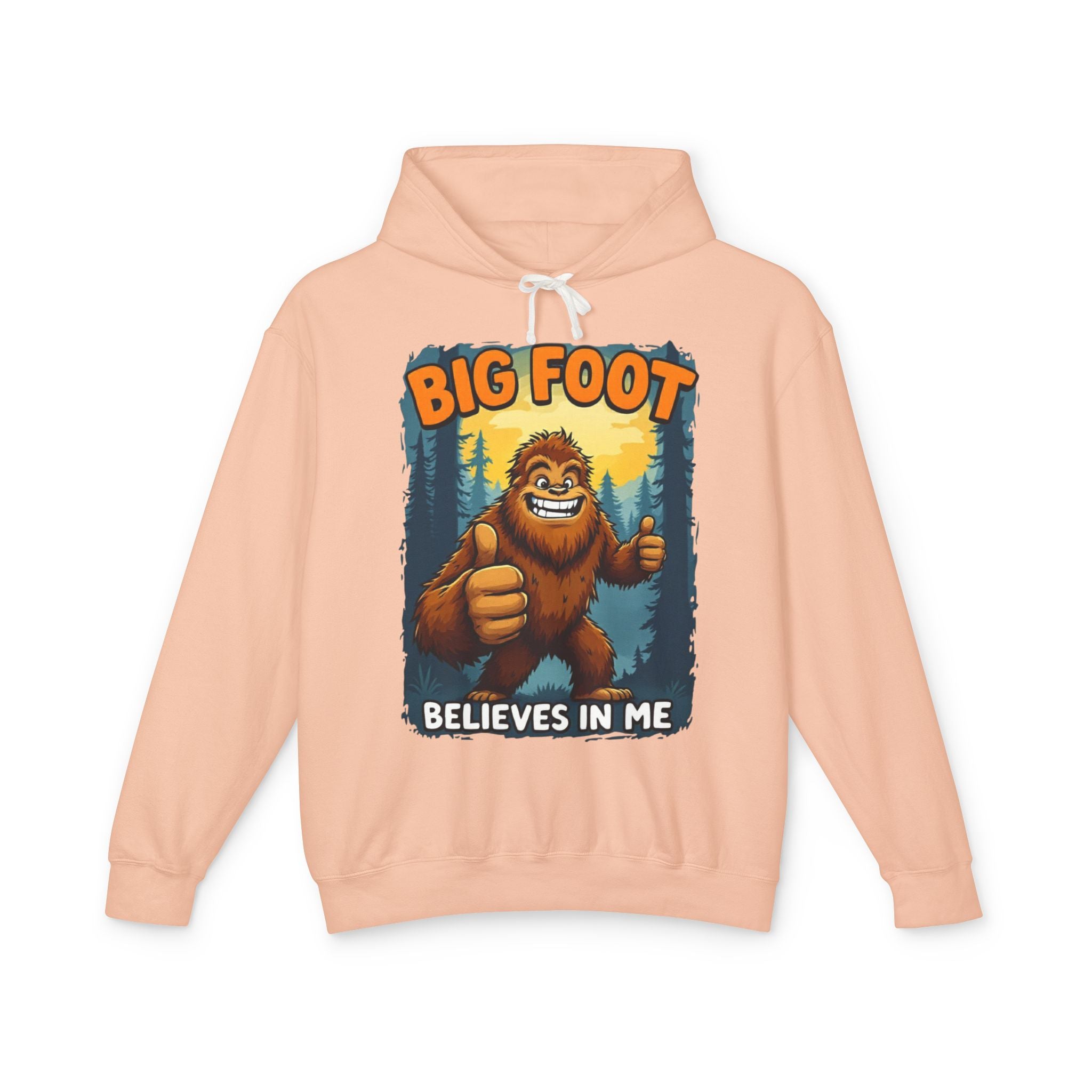 Big Foot Believes In Me Hoodie