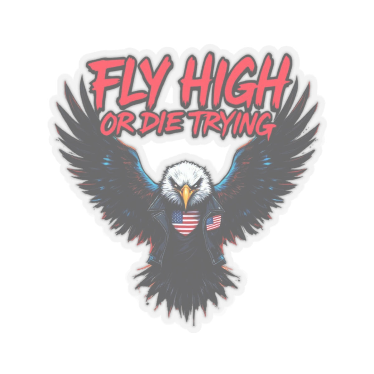 Fly High Or Die Trying Sticker