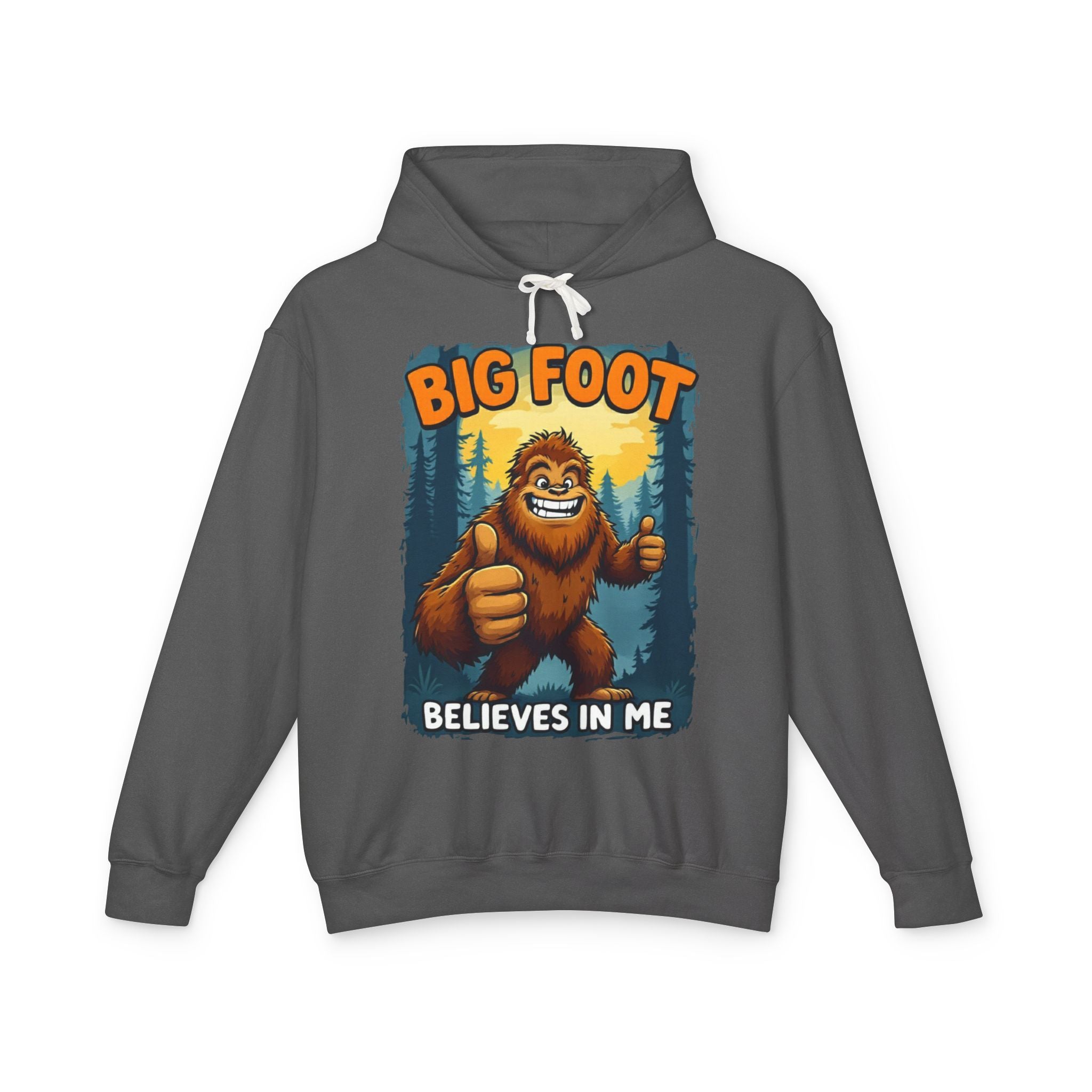 Big Foot Believes In Me Hoodie