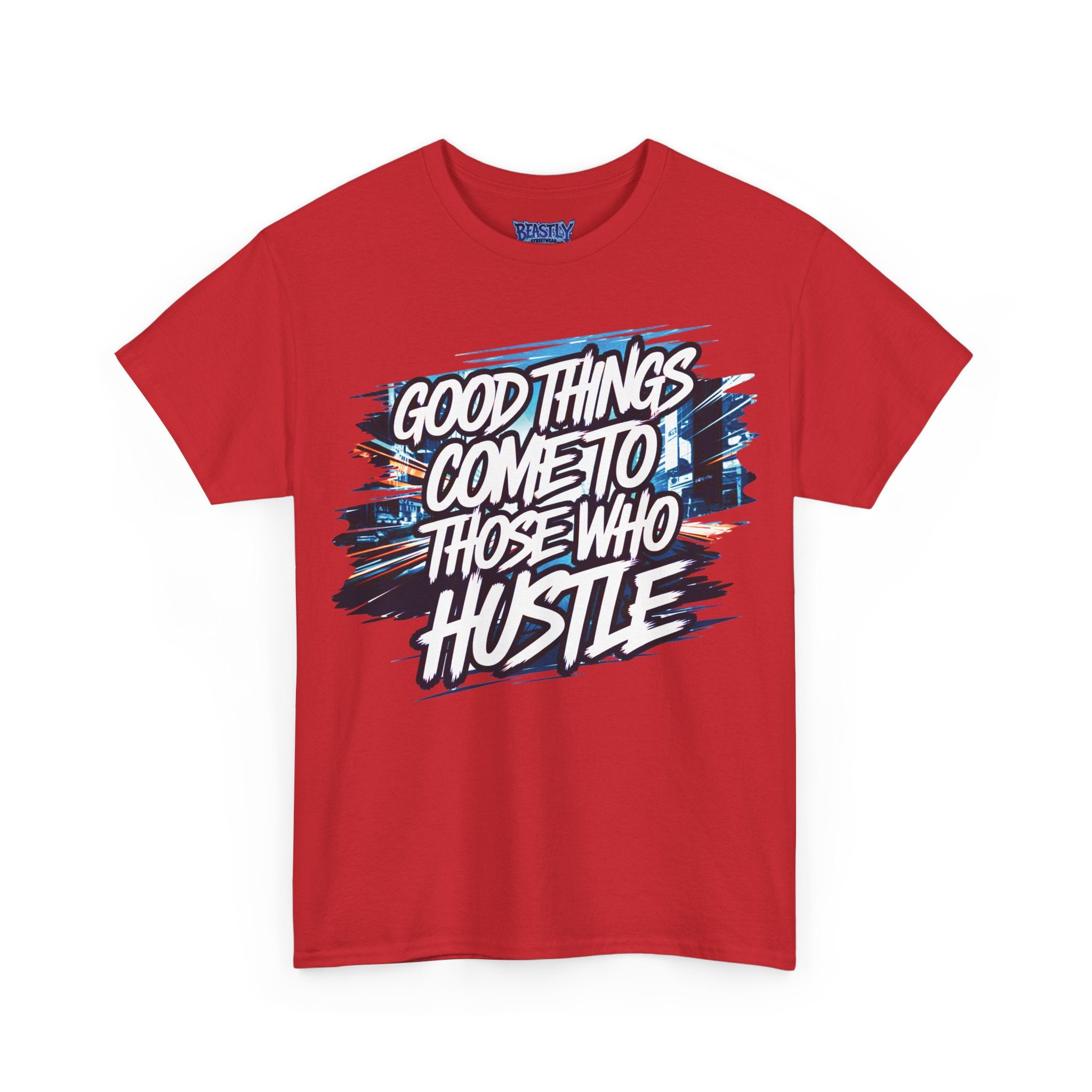 Good Things Come To Those Who Hustle