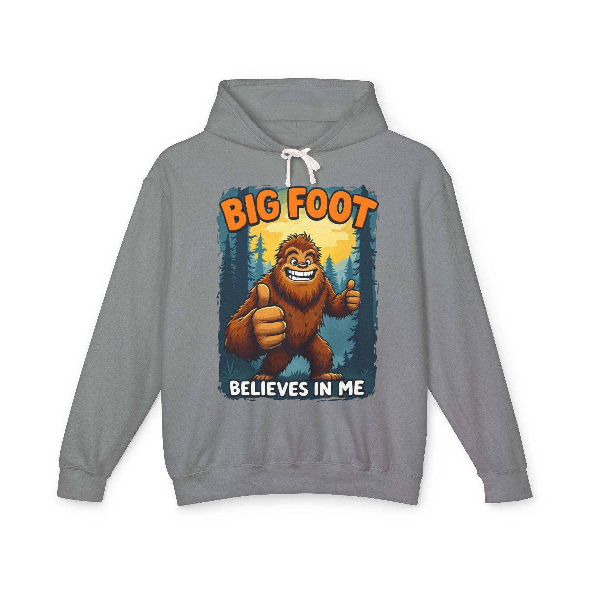 Big Foot Believes In Me Hoodie