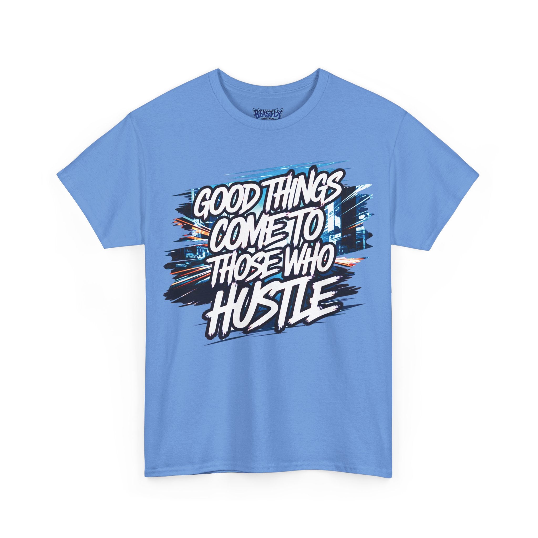 Good Things Come To Those Who Hustle