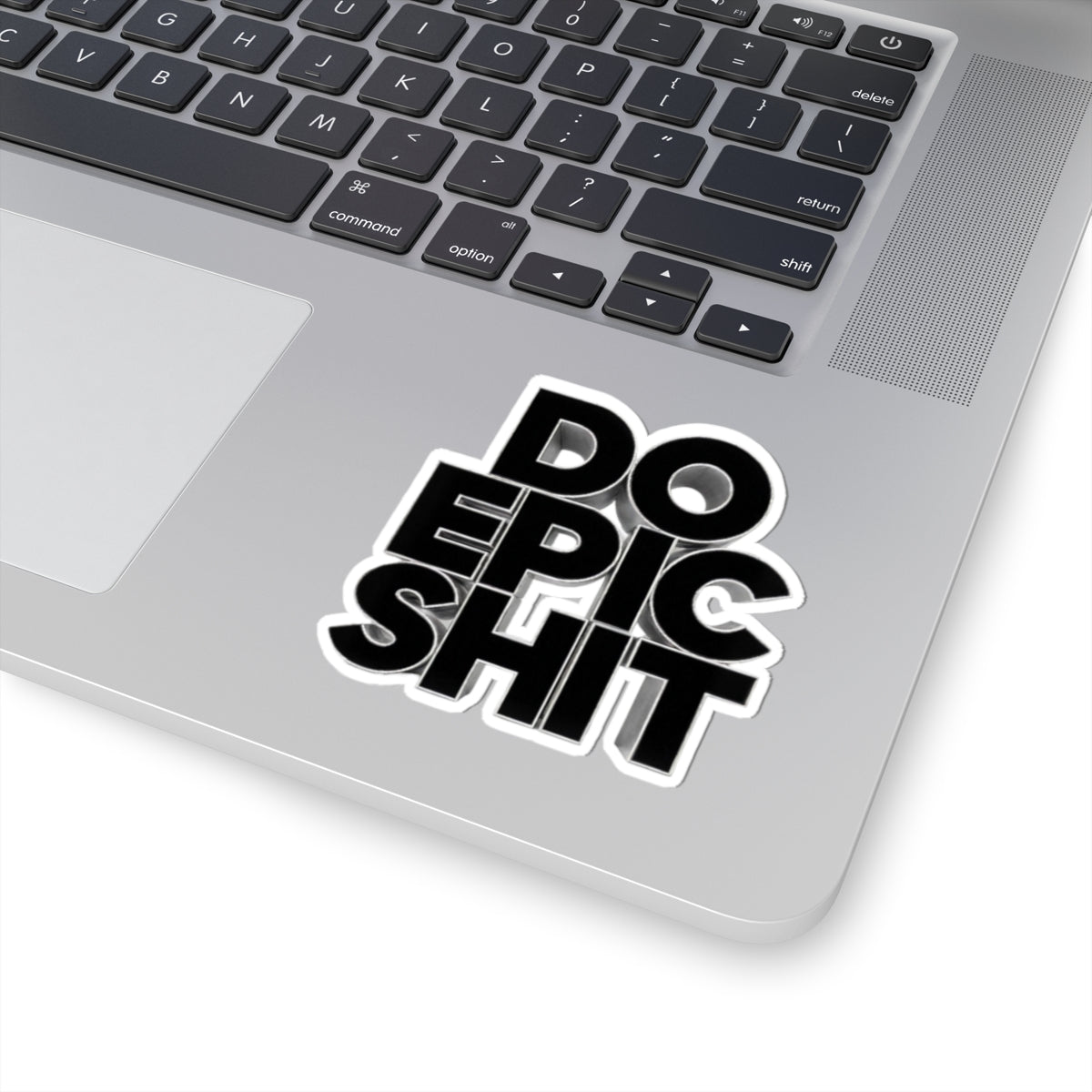 Do Epic Shit Sticker