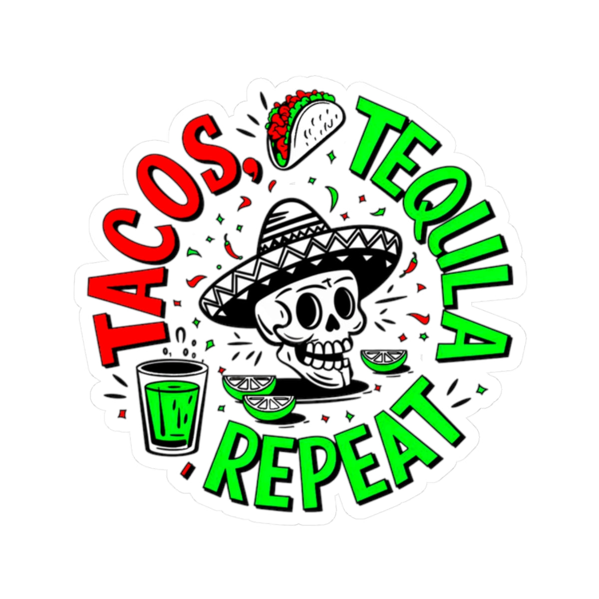 Tacos, Tequila, Repeat Sticker
