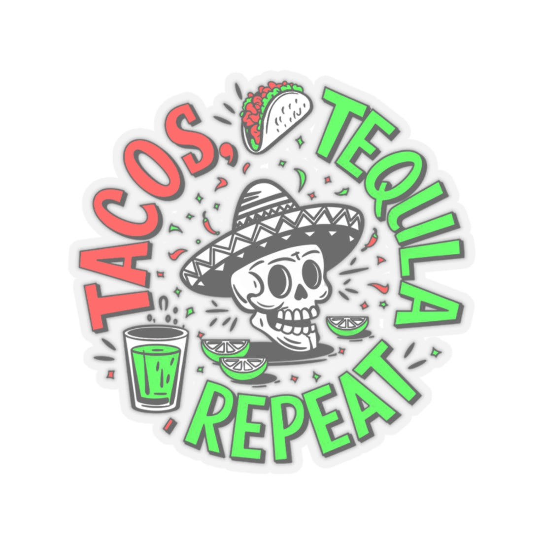 Tacos, Tequila, Repeat Sticker