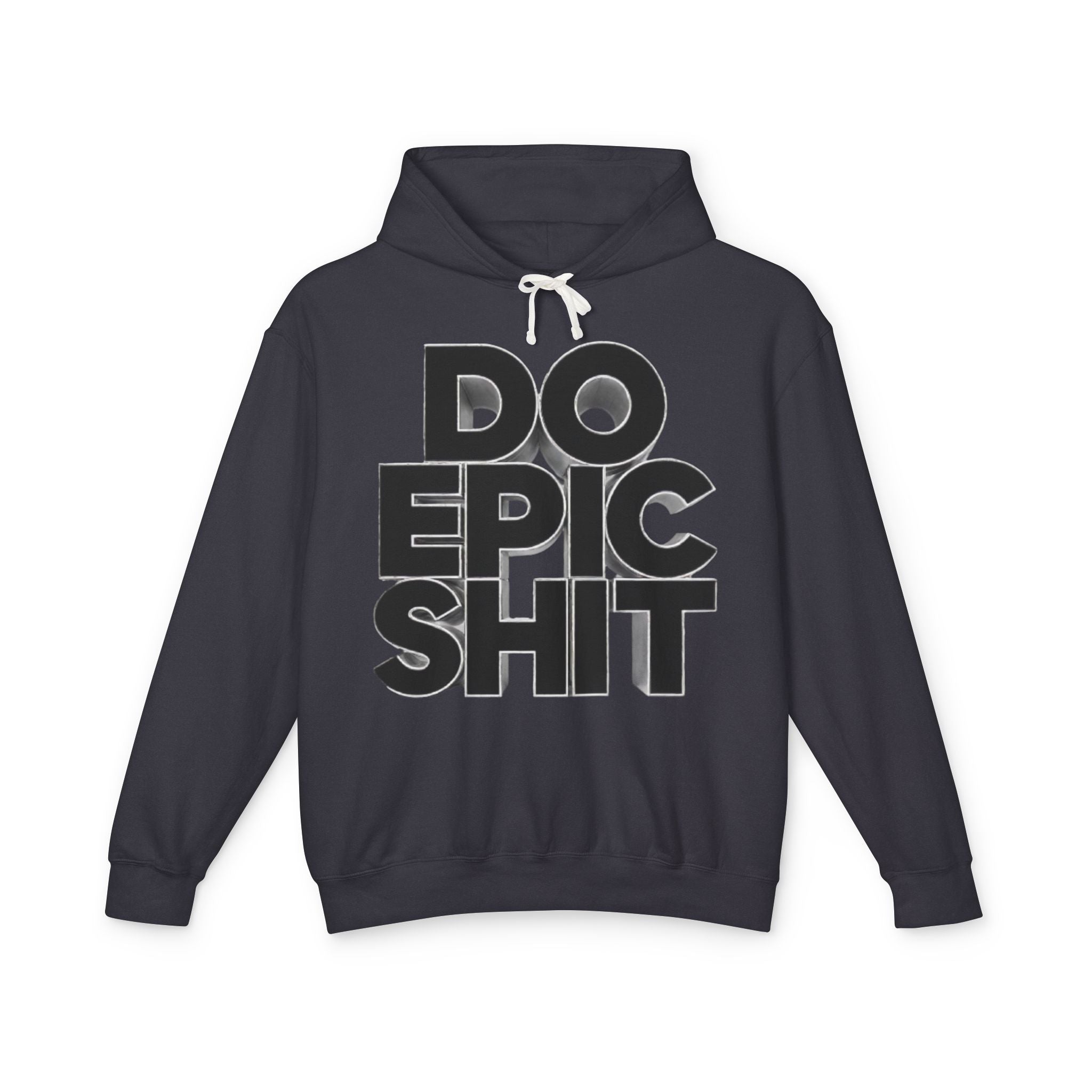 Do Epic Shit Hoodie