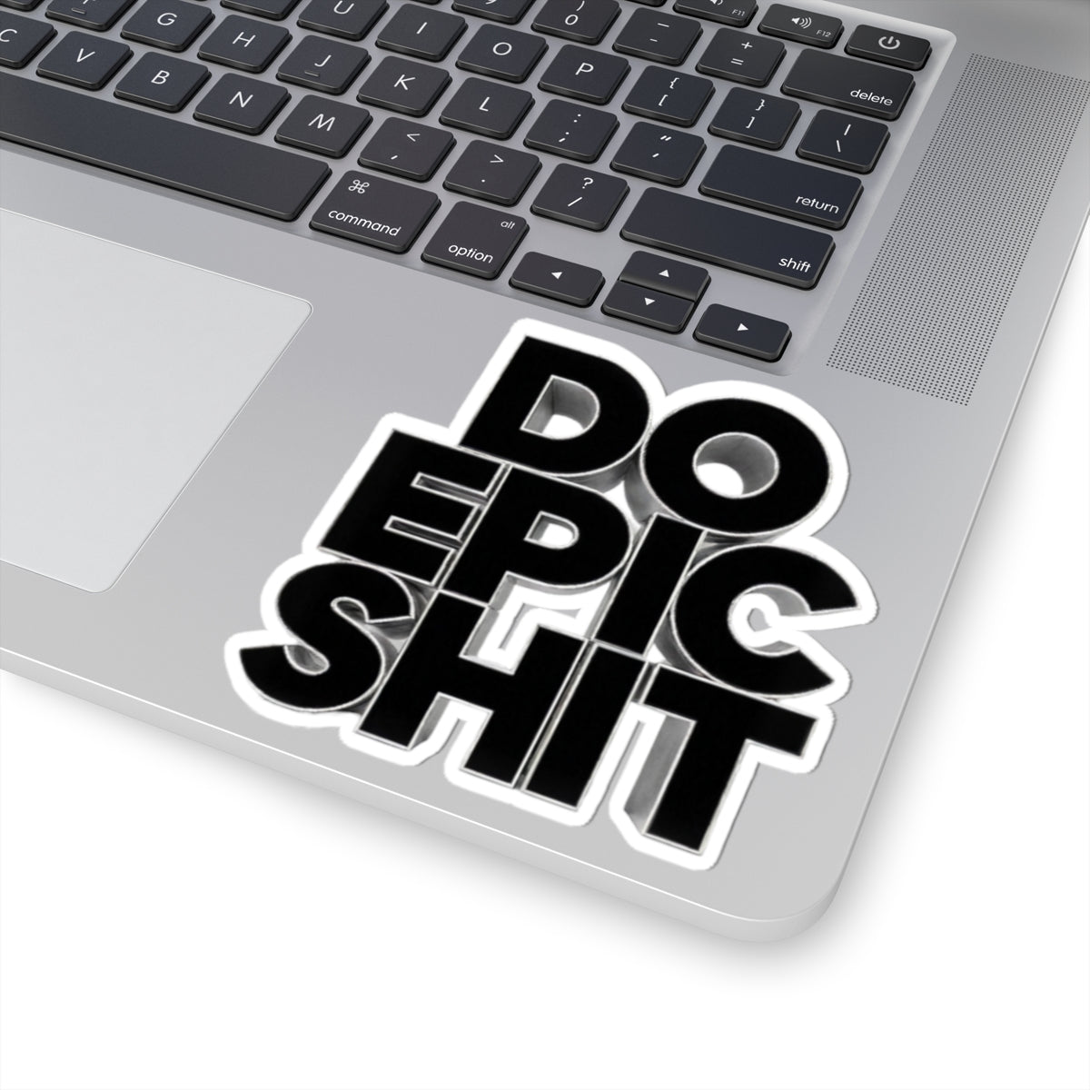 Do Epic Shit Sticker