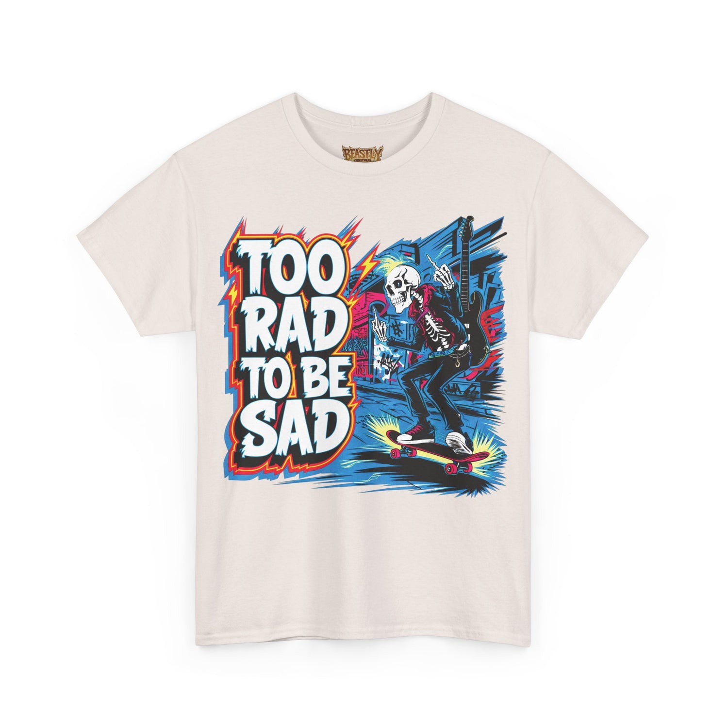 Too Rad, To Be Sad