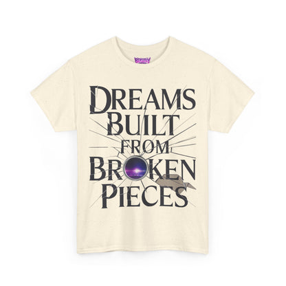 Dreams Built From Broken Pieces
