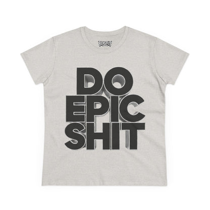 Do Epic Shit Women&