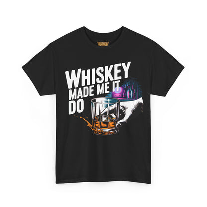 Whiskey Made Me Do It