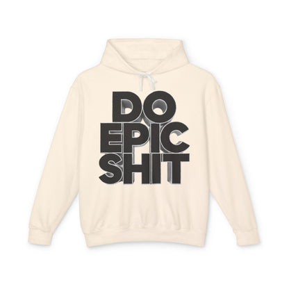 Do Epic Shit Hoodie