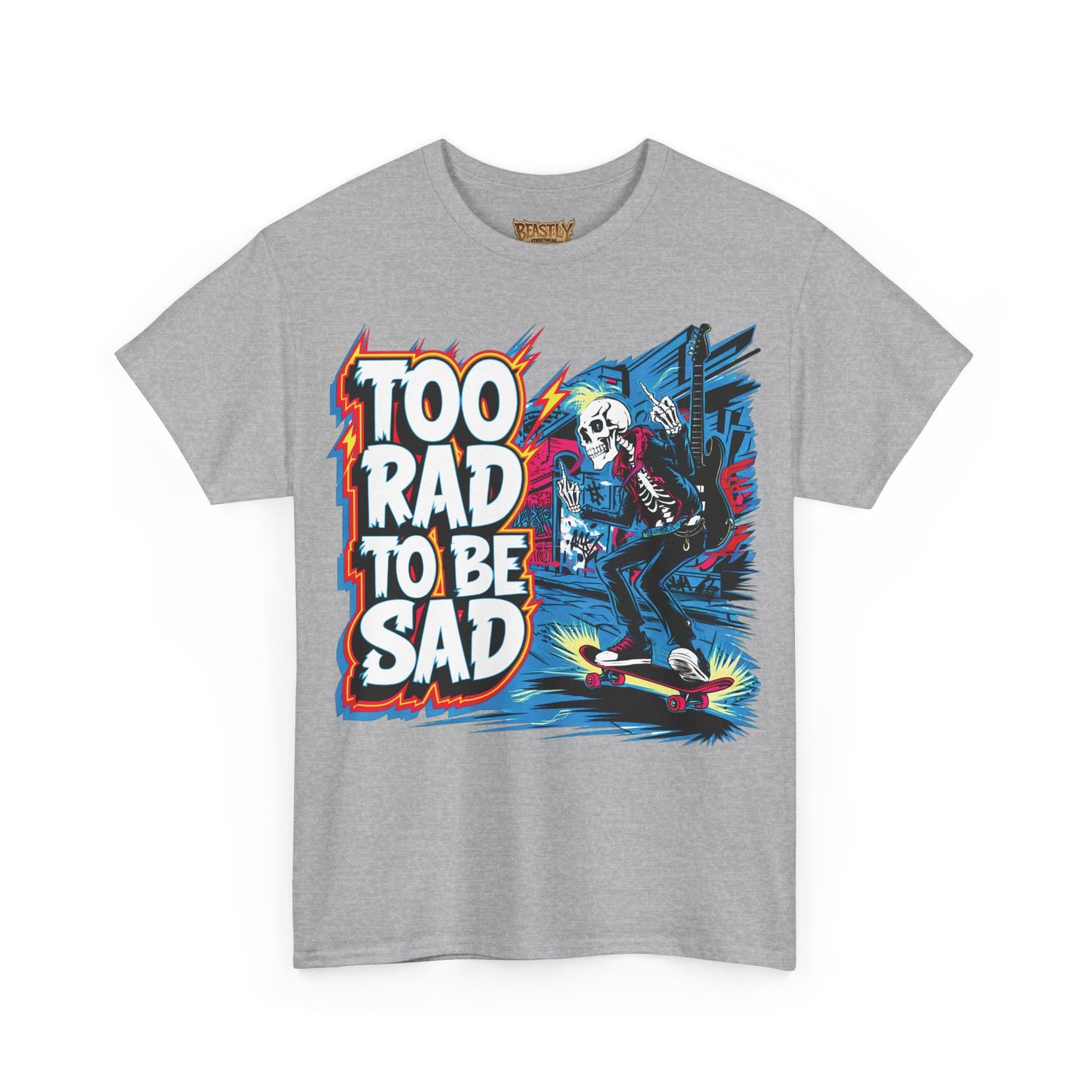 Too Rad, To Be Sad