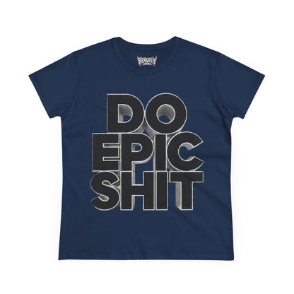 Do Epic Shit Women&