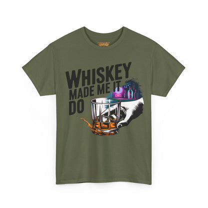 Whiskey Made Me Do It