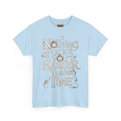 Nothing Fucks You Harder Than Time