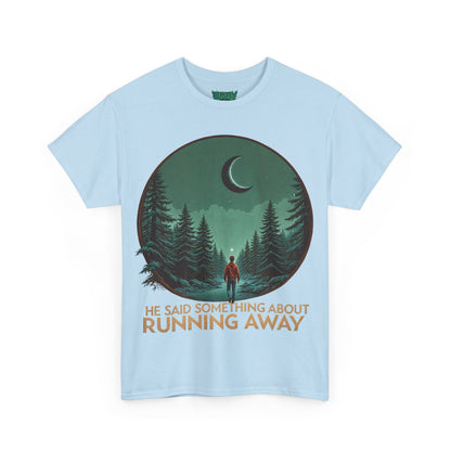 He Said Something About Running Away