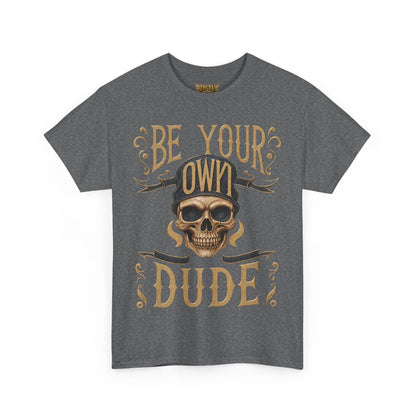 Be Your Own Dude