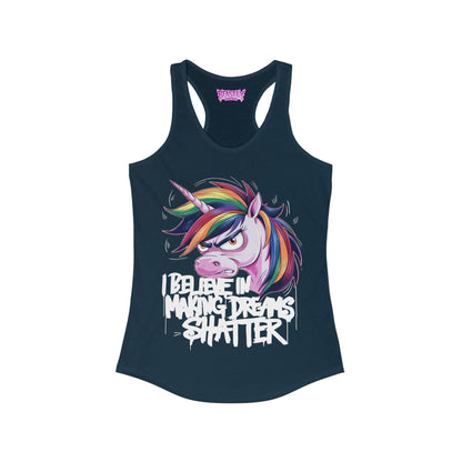 I Believe In Making Dreams Shatter Women&