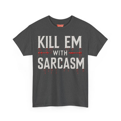 Kill Em With Sarcasm
