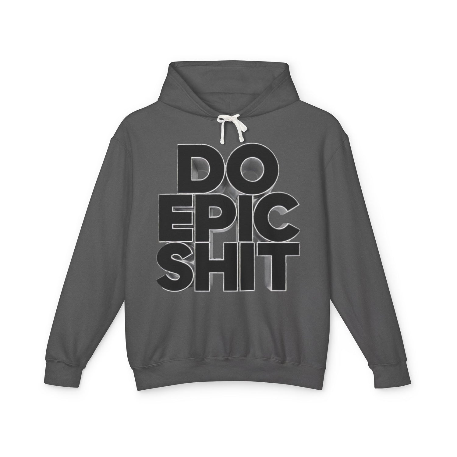 Do Epic Shit Hoodie