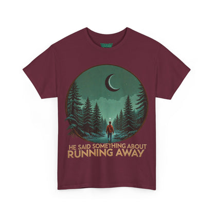 He Said Something About Running Away