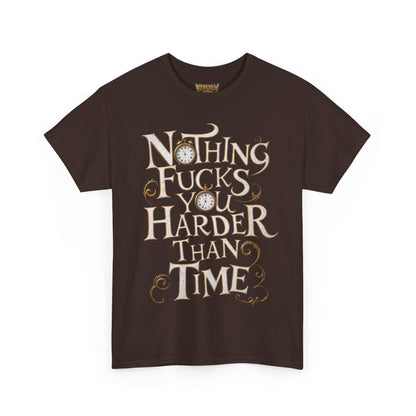 Nothing Fucks You Harder Than Time