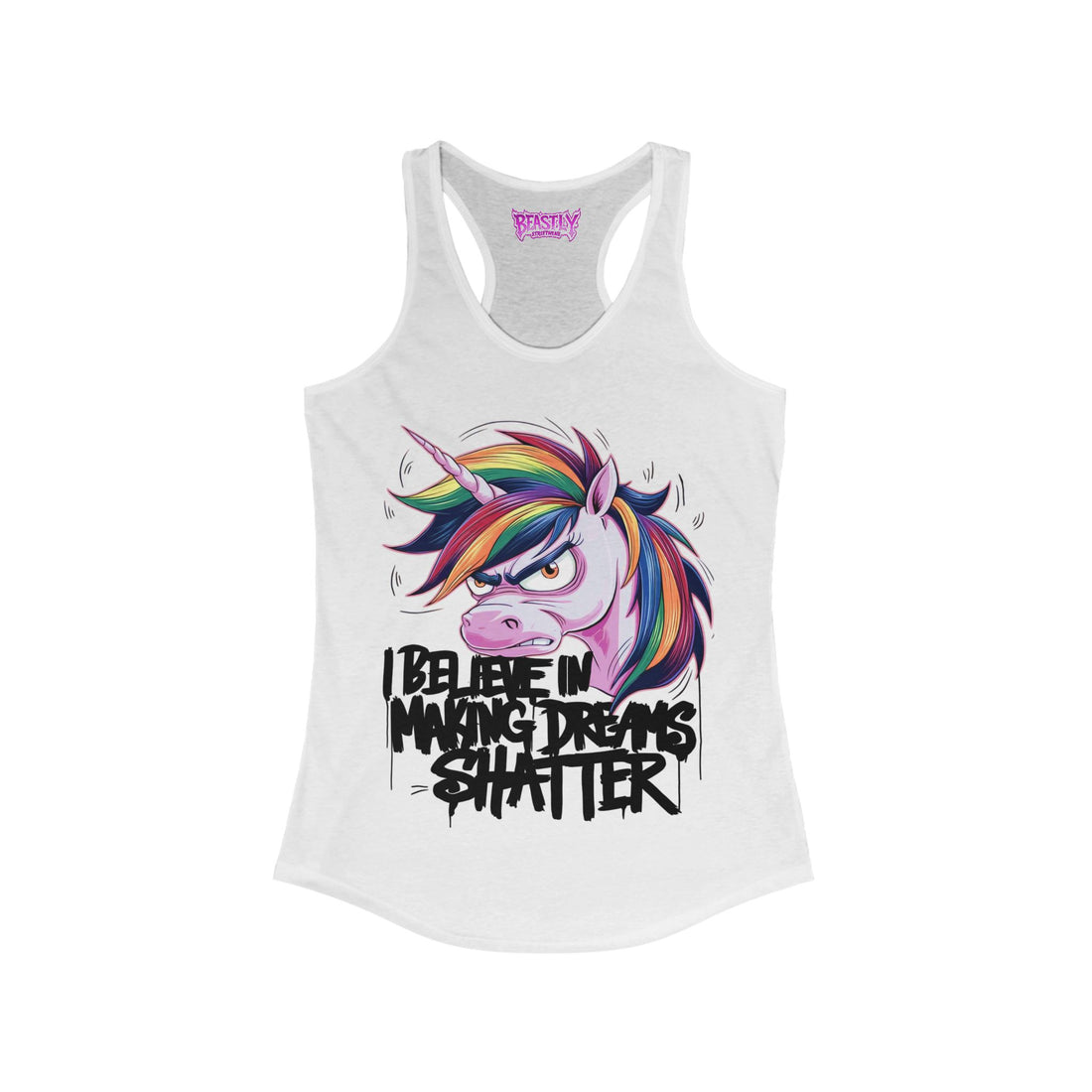 I Believe In Making Dreams Shatter Women&