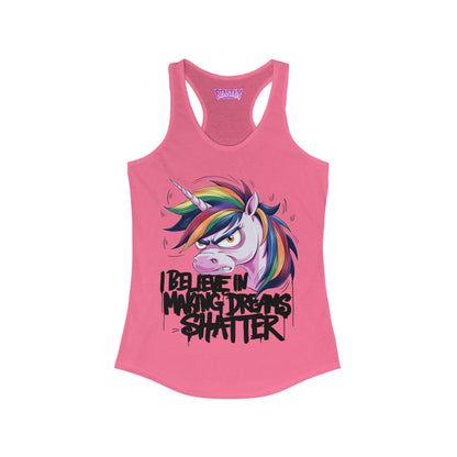 I Believe In Making Dreams Shatter Women&