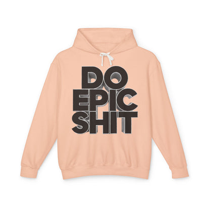 Do Epic Shit Hoodie