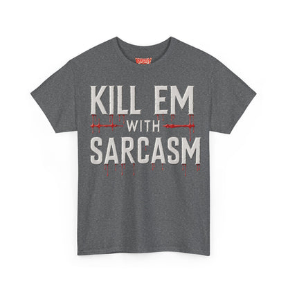 Kill Em With Sarcasm