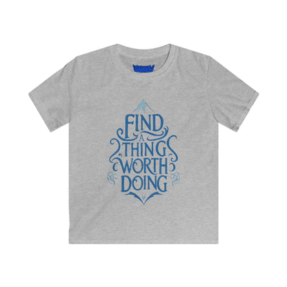Find A Thing Worth Doing Youth Tee