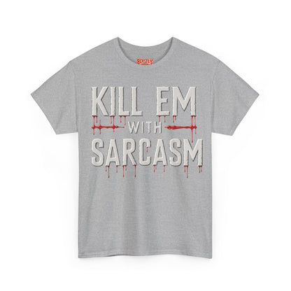 Kill Em With Sarcasm