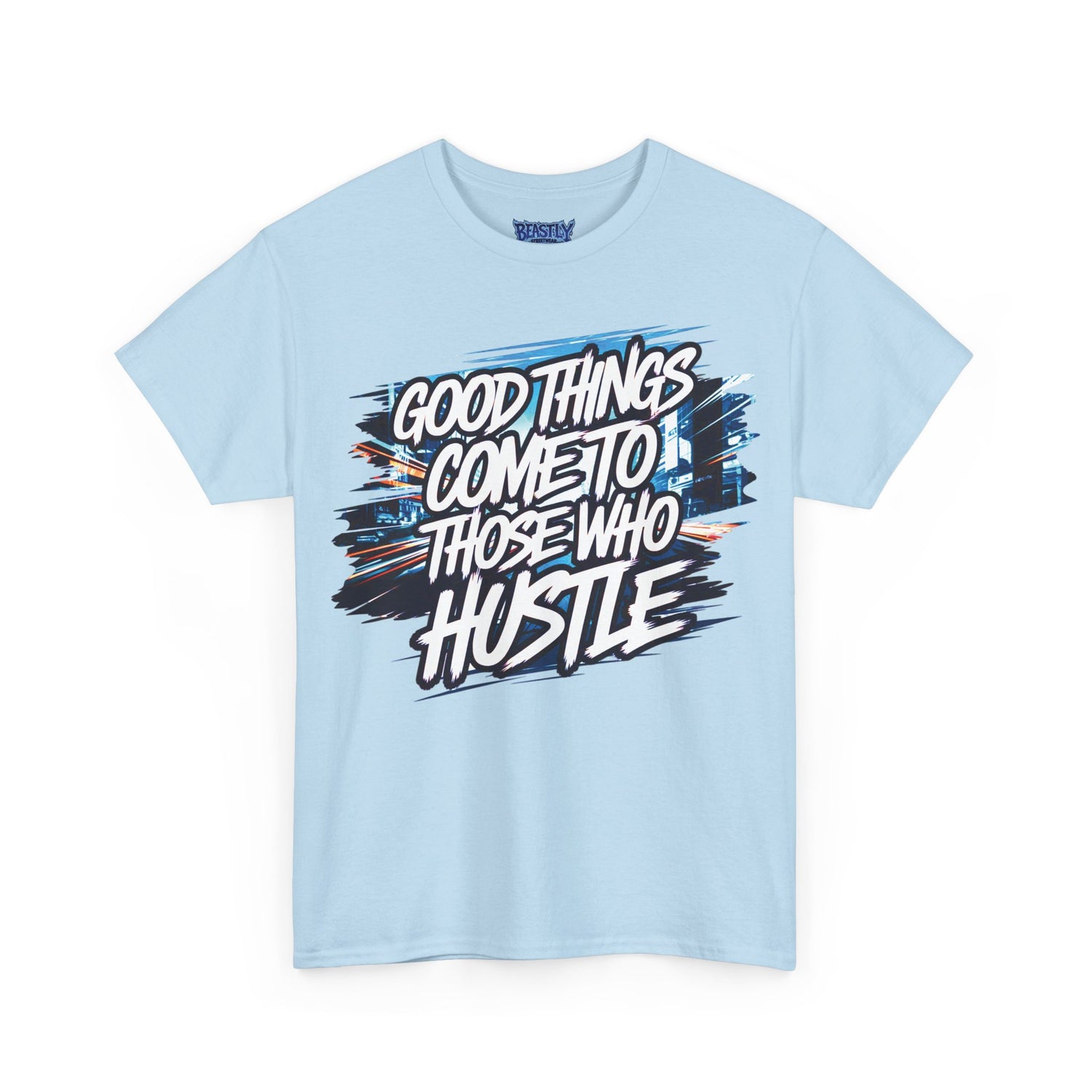 Good Things Come To Those Who Hustle