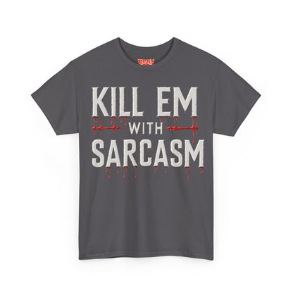 Kill Em With Sarcasm