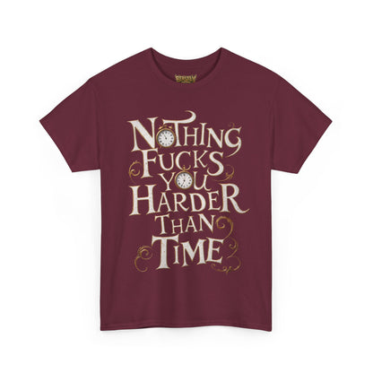 Nothing Fucks You Harder Than Time