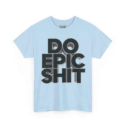 Do Epic Shit