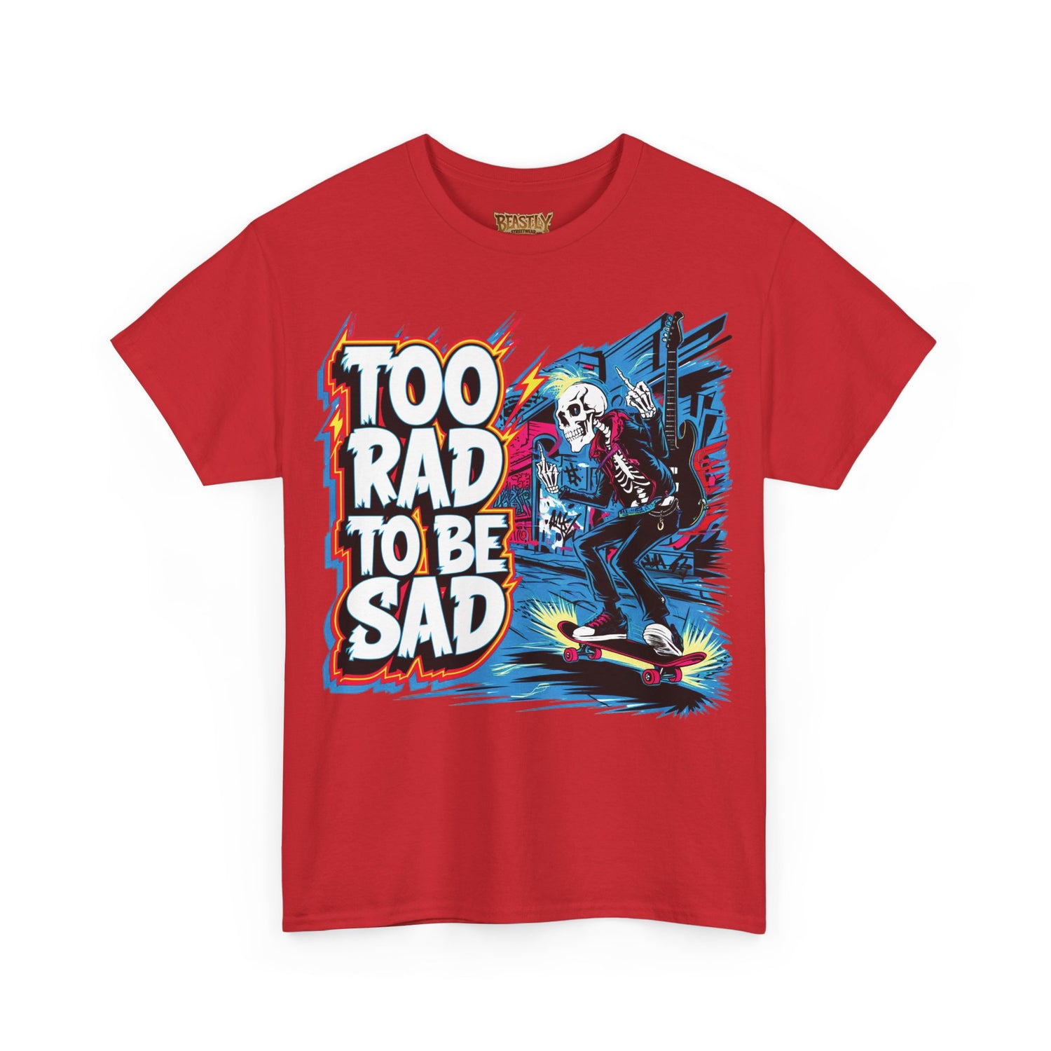Too Rad, To Be Sad