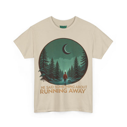 He Said Something About Running Away