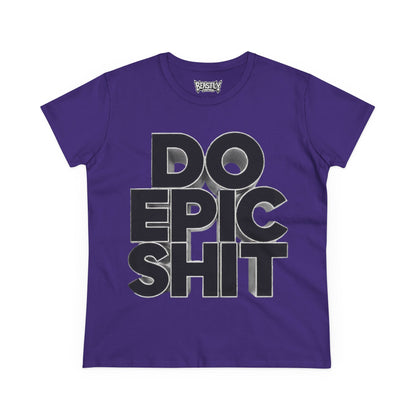 Do Epic Shit Women&