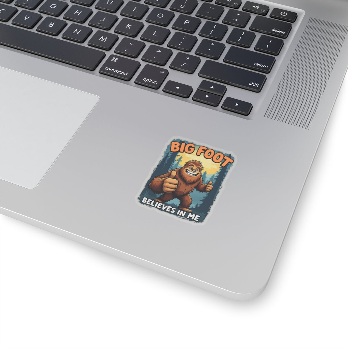 Big Foot Believes In Me Sticker