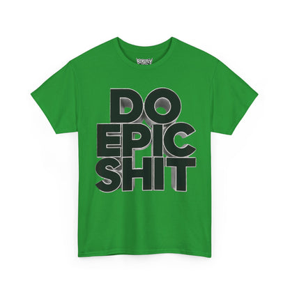 Do Epic Shit